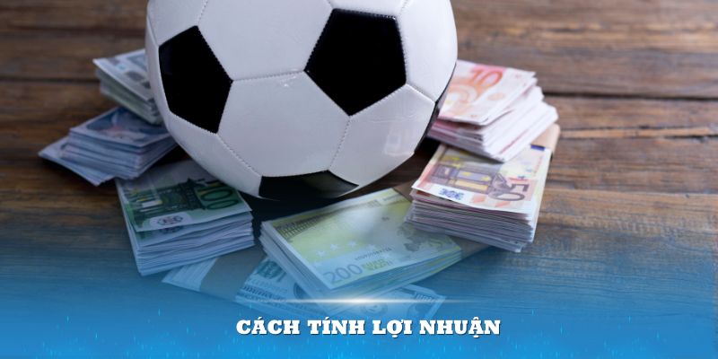 Tiền thắng nhận được từ kèo cơ hội kép rất dễ tính